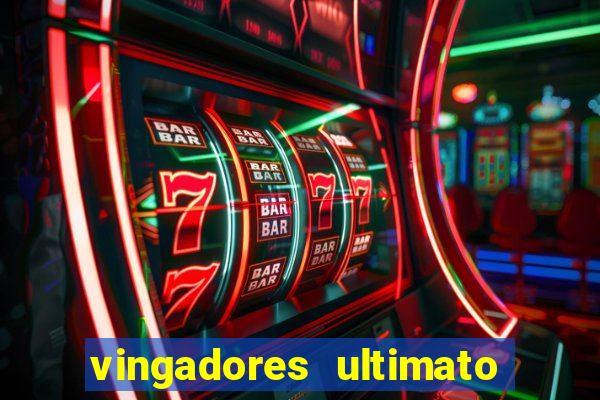 vingadores ultimato assistir dublado